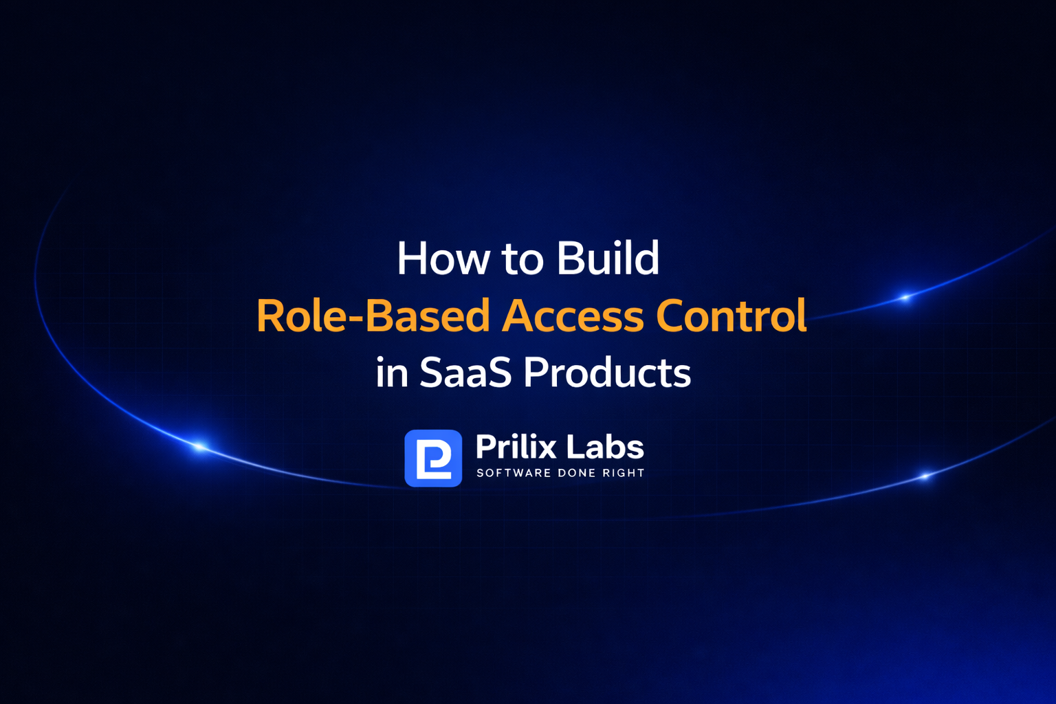How to Build Role-Based Access Control in SaaS… | PrilixLabs